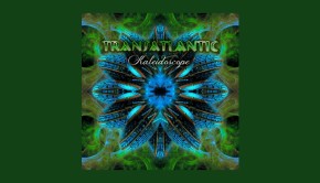 Transatlantic ~ Kaleidoscope