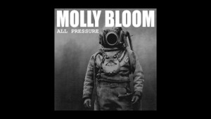 Molly Bloom ~ All Pressure