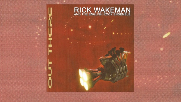 Rick Wakeman And The English Rock Ensemble - Out There