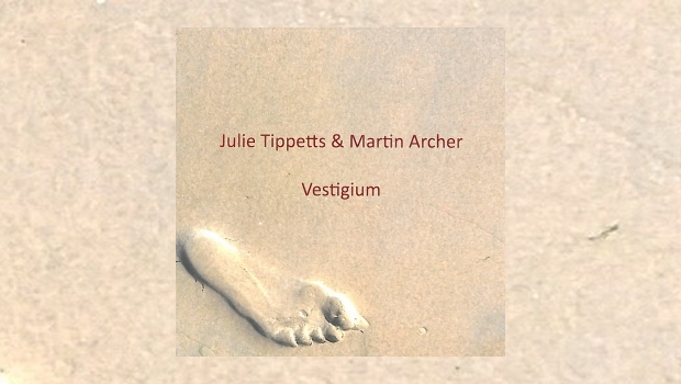 Julie Tippetts & Martin Archer – Vestigium