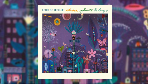 Louis De Mieulle – stars, plants and bugs