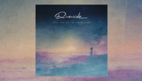 Riverside - Love, Fear and the Time Machine