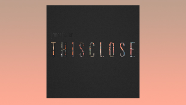 Janet Feder - THIS CLOSE