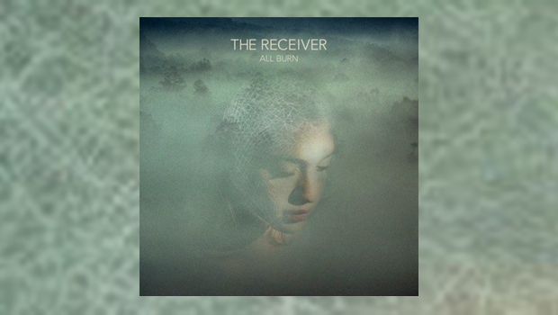 The Receiver - All Burn