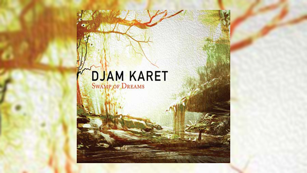 Djam Karet - Swamp of Dreams