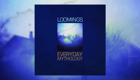 Loomings - Everyday Mythology