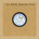 The Keith Emerson Trio - The Keith Emerson Trio