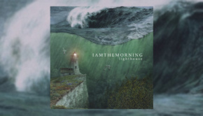 iamthemorning - Lighthouse