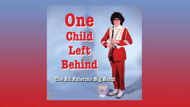 The Ed Palermo Big Band - One Child Left Behind