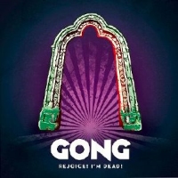 Gong - Rejoice I'm Dead