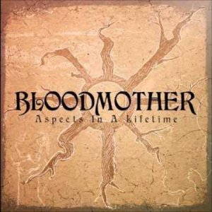 Bloodmother - Aspects In A Lifetime
