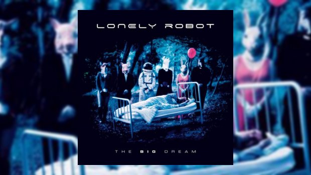 Lonely Robot - The Big Dream