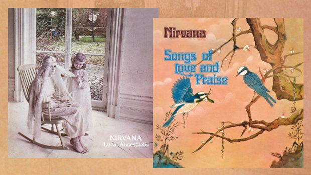 Nirvana – Local Anaesthetic & Songs of Love and Praise