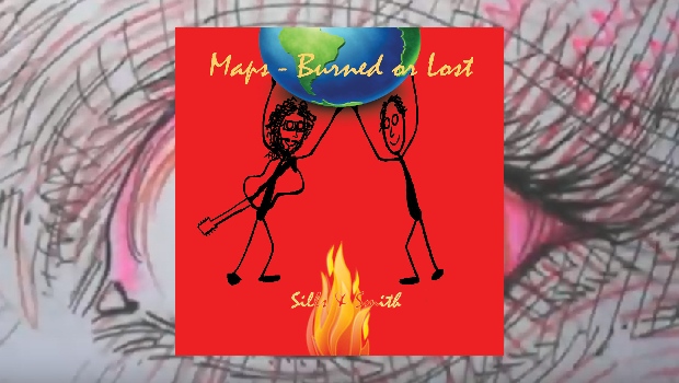 Sills & Smith – Maps ~ Burned Or Lost