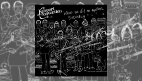 Fairport Convention - What We Did On Our Saturday