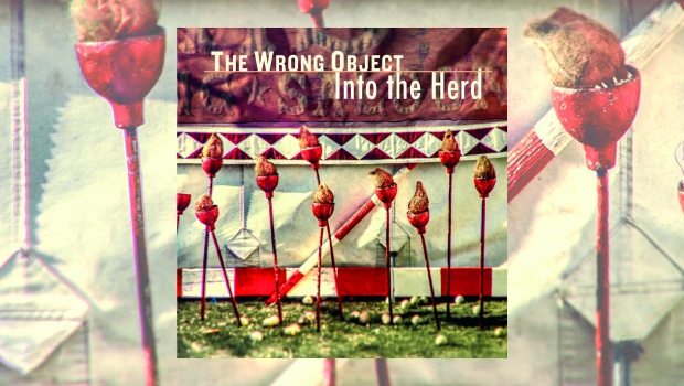 The Wrong Object – Into The Herd