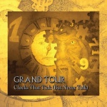 Grand Tour - Clocks That Tick (But Never Talk)