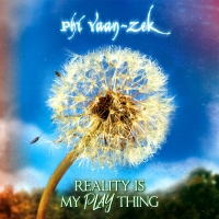 Phi Yaan-Zek - Reality Is My Plaything