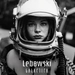 Lebowski - Galactica