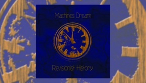 Machines Dream - Revisionist History