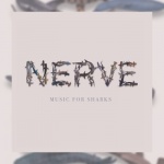 Nerve - Music For Sharks