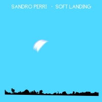 Sandro Perri – Soft Landings