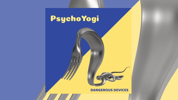 PsychoYogi - Dangerous Devices