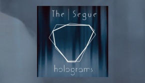 The Segue - Holograms