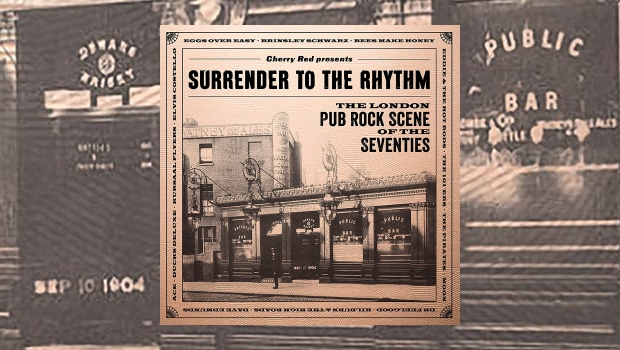 Surrender to the Rhythm – The London Pub Rock Scene of the Seventies