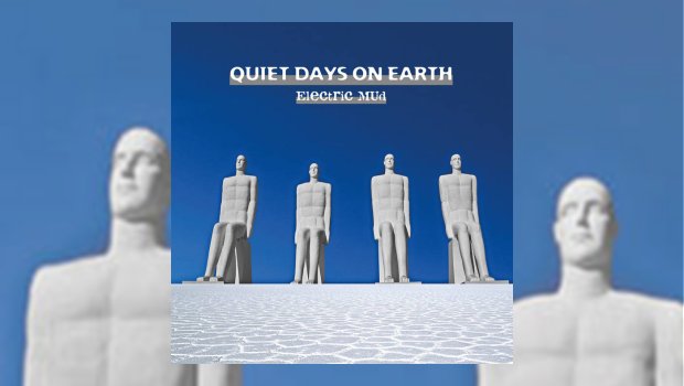 Electric Mud - Quiet Days on Earth