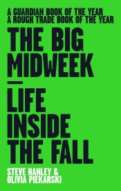 Stephen Hanley & Olivia Piekarski – The Big Midweek – Life Inside The Fall