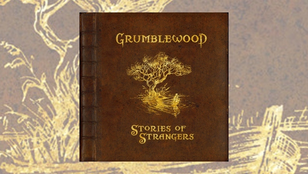 Grumblewood - Stories Of Strangers