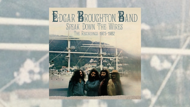 Edgar Broughton Band – Speak Down The Wires: The Recordings 1975 to 1982