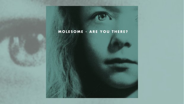 Molesome - Are You There?