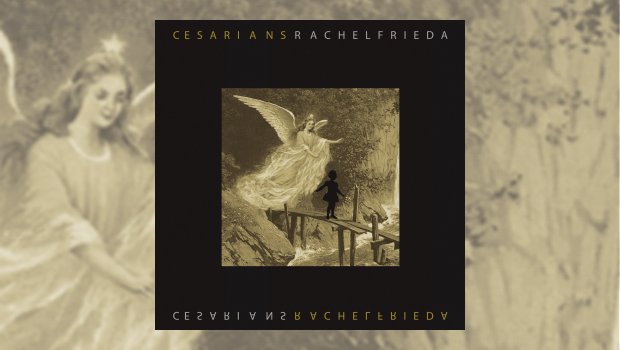 Cesarians – Rachel Frieda
