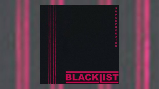 Blacklist - Superpredator