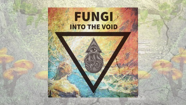 Fungi – Into The Void