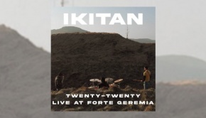 Ikitan - Twenty-Twenty Live at Forte Geremia
