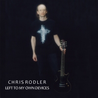 Chris Rodler - Left To My Own Devices