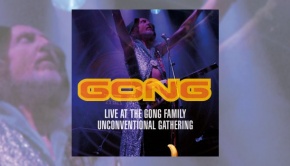 Gong – Live At The Gong Family Unconventional Gathering