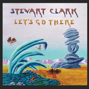 Stewart Clark – Let’s Go There