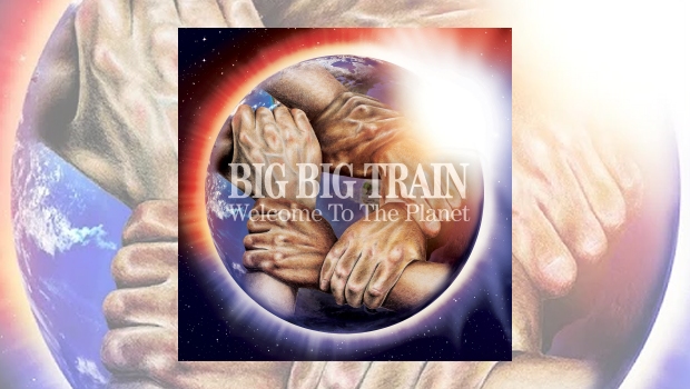 Big Big Train – Welcome To The Planet