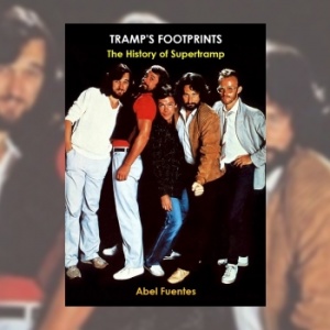 Abel Fuentes – Tramp’s Footprints (The History of Supertramp)