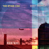 Quest Ensemble – The Other Side Remixes [EP]