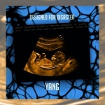 Yang - Designed for Disaster