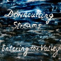 Downcutting Streams — Entering The Valley
