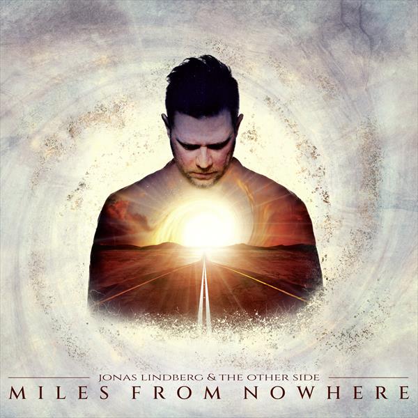 Jonas Lindberg & The Other Side - Miles From Nowhere