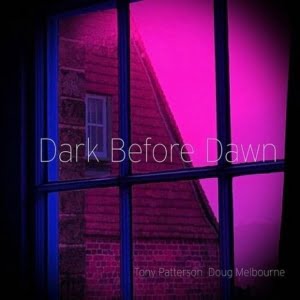 Tony Patterson & Doug Melbourne – Dark Before Dawn