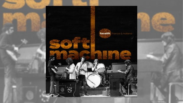 Soft Machine - Facelift France & Holland