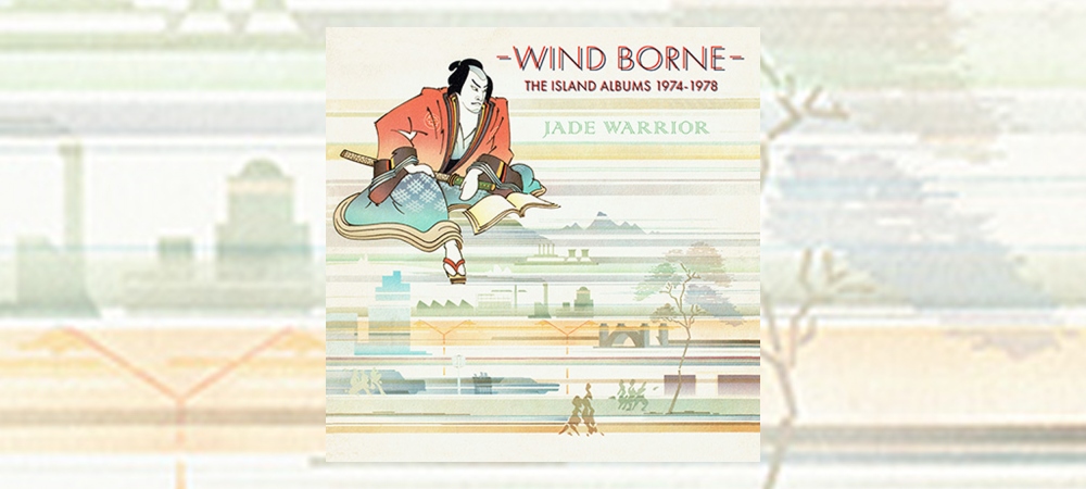 Jade Warrior – Wind Borne: The Island Albums 1974 - 1978